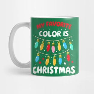 My Favorite Color Is Christmas - Festive Lights Mug